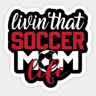 Livin that soccer mom life Sticker